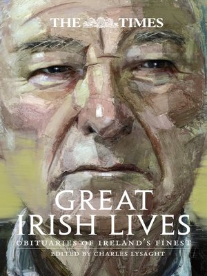 cover image of The Times Great Irish Lives: Obituaries of Ireland's Finest
